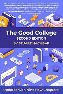 The Good College: Unique Insights Into Admissions, Costs, Academics, Reputations, Rankings and Campus Issues