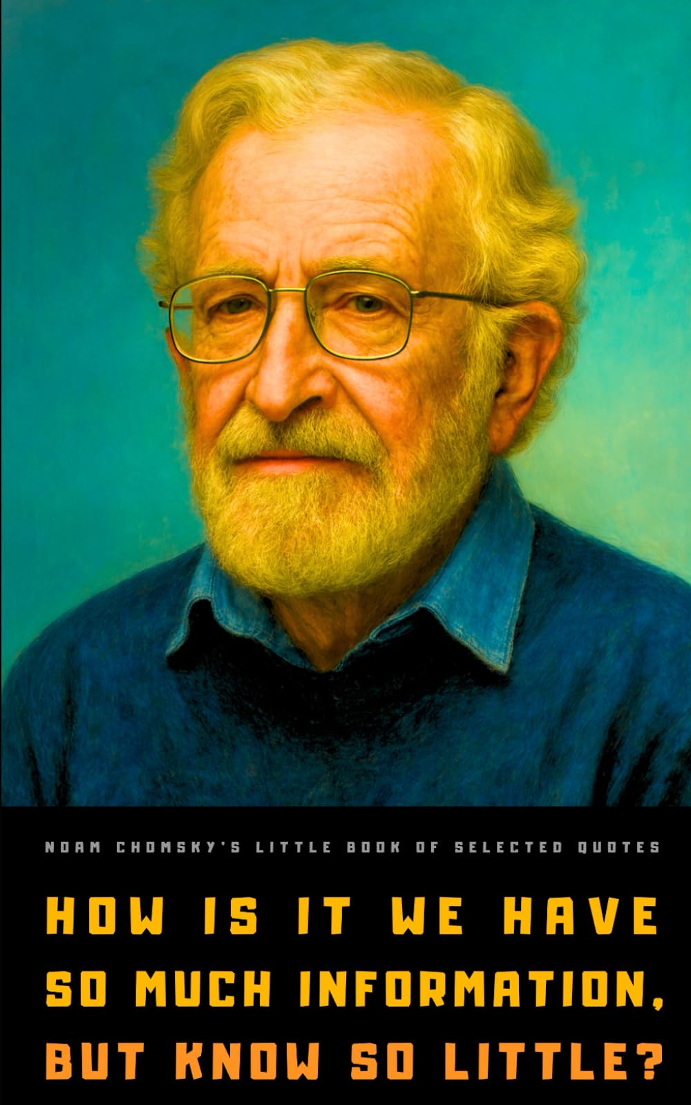 Noam Chomsky's Little Book of Selected Quotes: on Society, Capitalism, and Democracy
