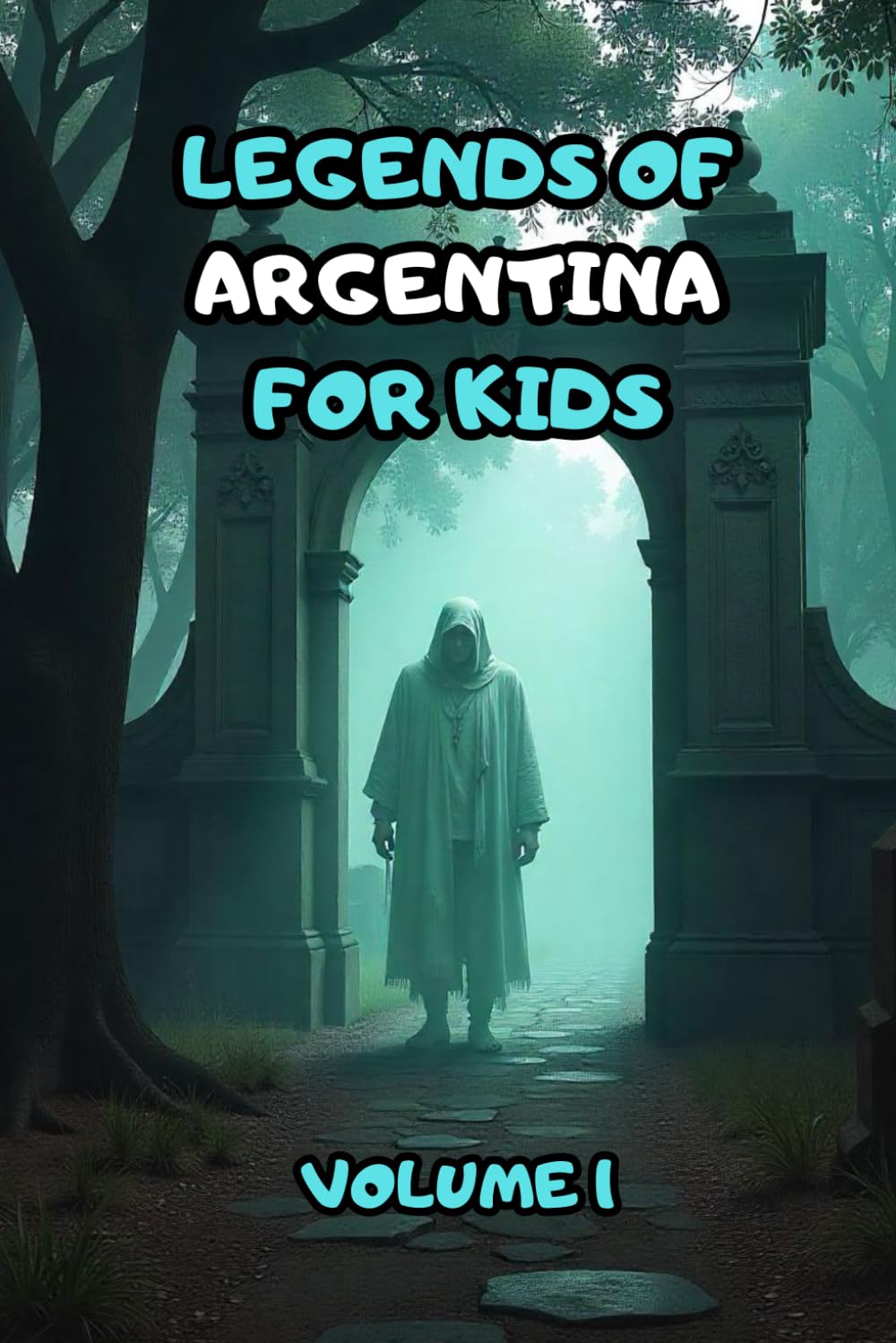 LEGENDS OF ARGENTINA FOR KIDS VOLUME 1