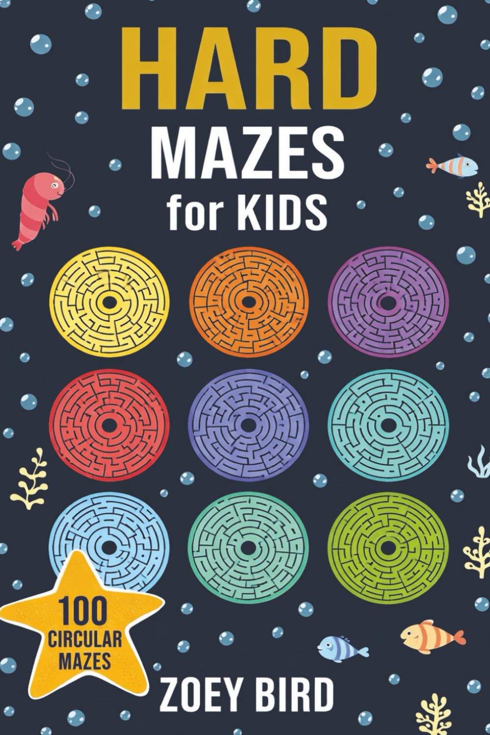 Hard Mazes For Kids: 100 Maze Games | 6 * 9 Book Size | Grate for kids | Solutions on next page
