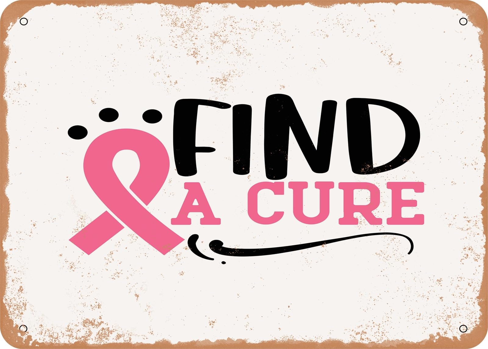 Miaomansenstore Metal Sign - Find A Cure - 3 - Vintage Look Sign Home Decor