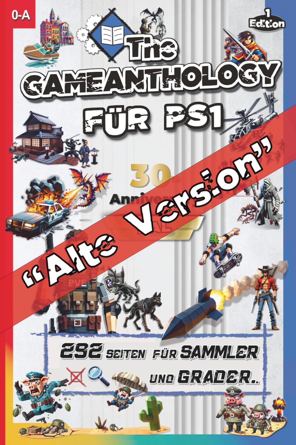 The Gameanthology für PS1: Der weltweit erste Grading Guide mit allen PS1 PAL-Spielen zum 30-jährigen Jubiläum der PlayStation – Für Sammler und Grader (Band 1: 0-A)