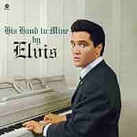 Elvis Presley His Hand in Mine UK盤LPMono Elvis Presley – His Hand In Mine – Vinyl (LP, Album, Stereo
