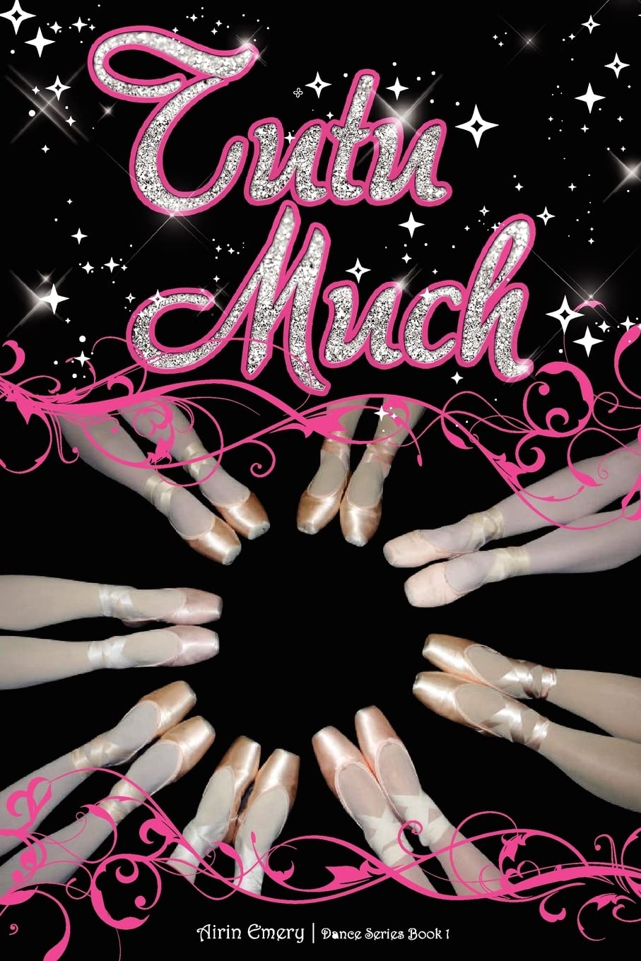 Tutu Much: The Dance Series (Book #1): Volume 1
