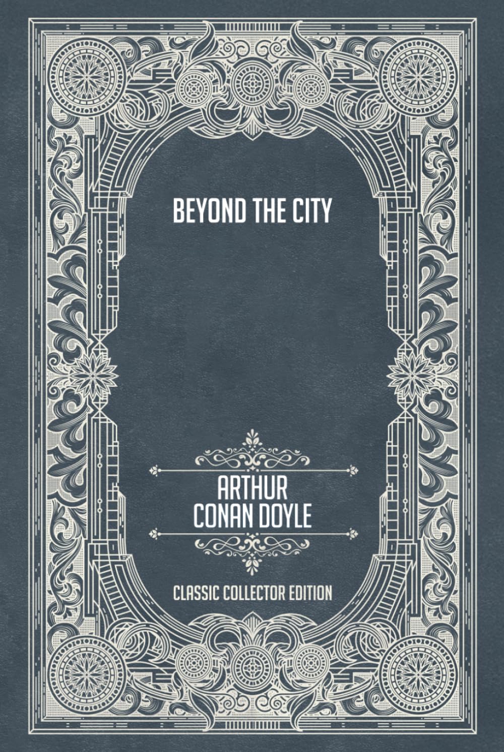 Beyond the City - Classic Collector Edition (Annotated)