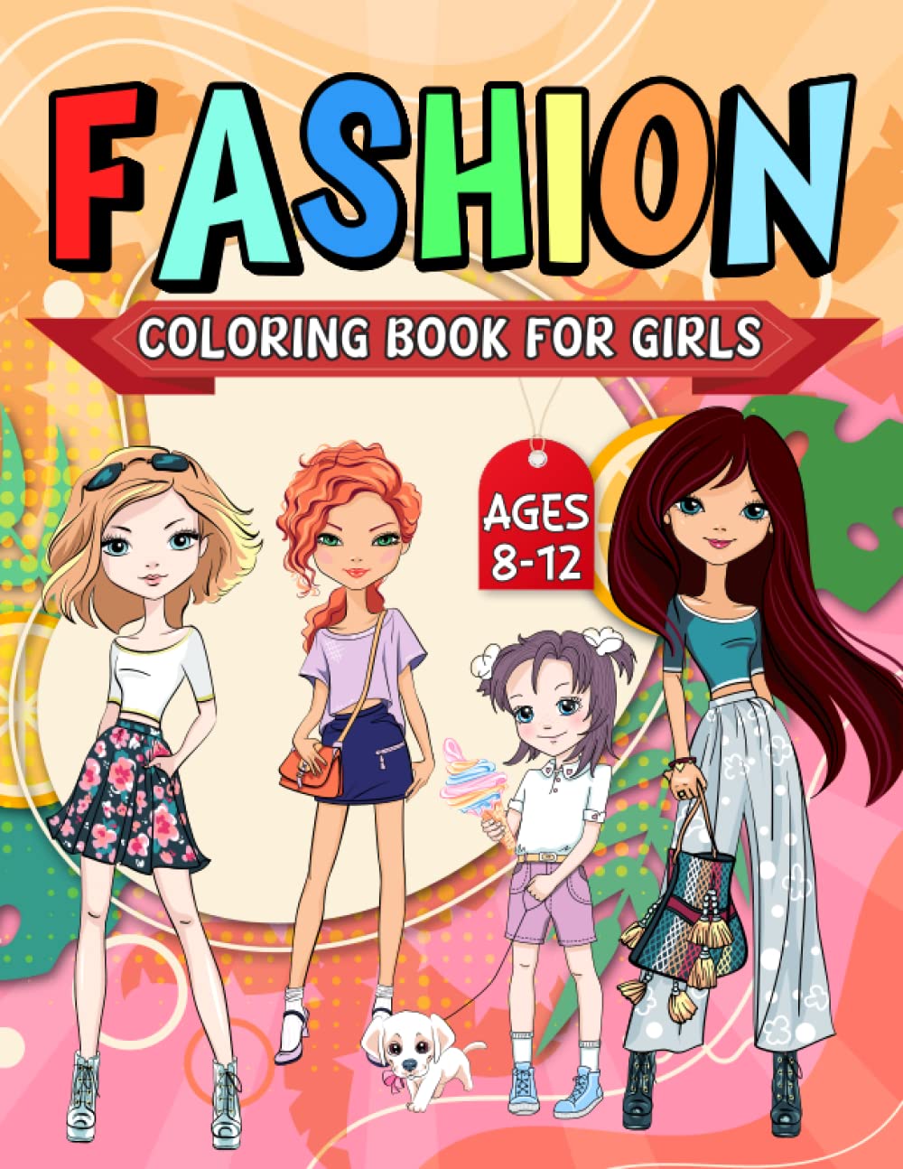 Fashion Coloring Book for Girls Ages 8-12 years old: 53 Stylish Designs for Girls who love to express their style.