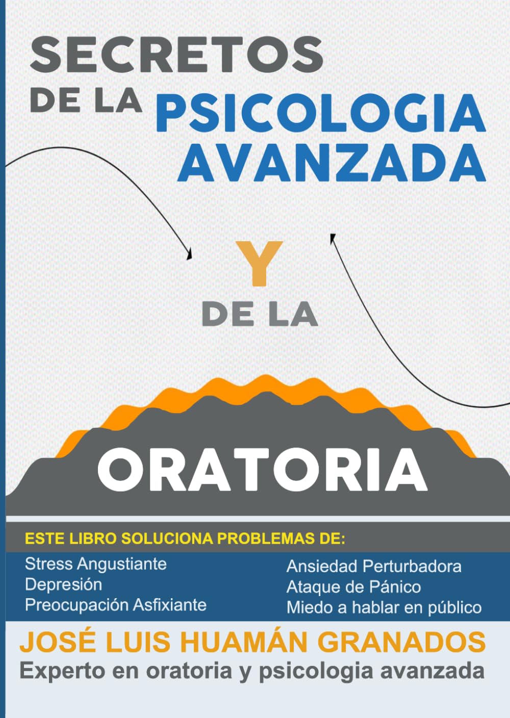 SECRETOS DE LA PSICOLOGÍA AVANZADA Y DE LA ORATORIA