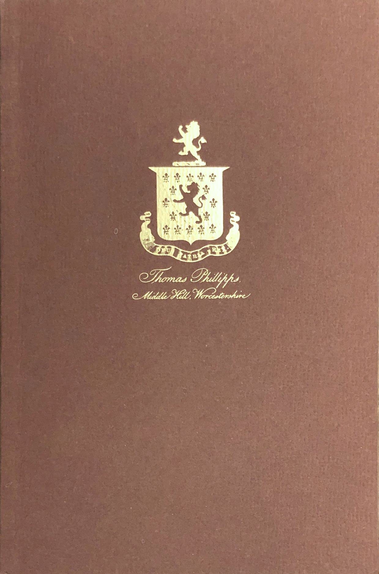 The Middle Hill Press – A Checklist of the Horblit Collection of Books, Tracts, Leaflets, and Broadsides Printed by Sir Thomas Phillipps