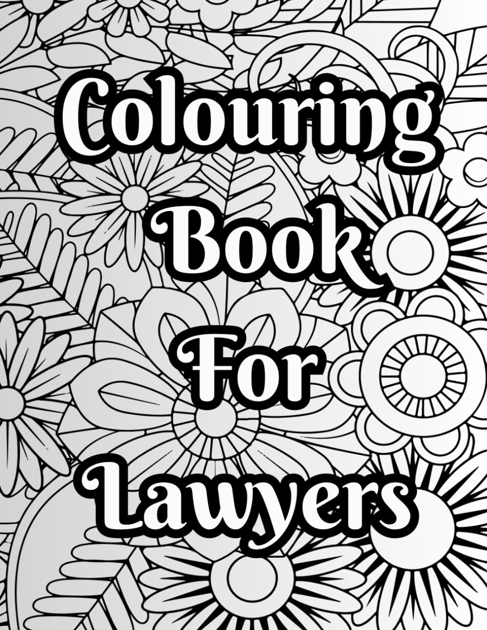 Colouring Book for Lawyers: Adult Colouring Book with funny quotes