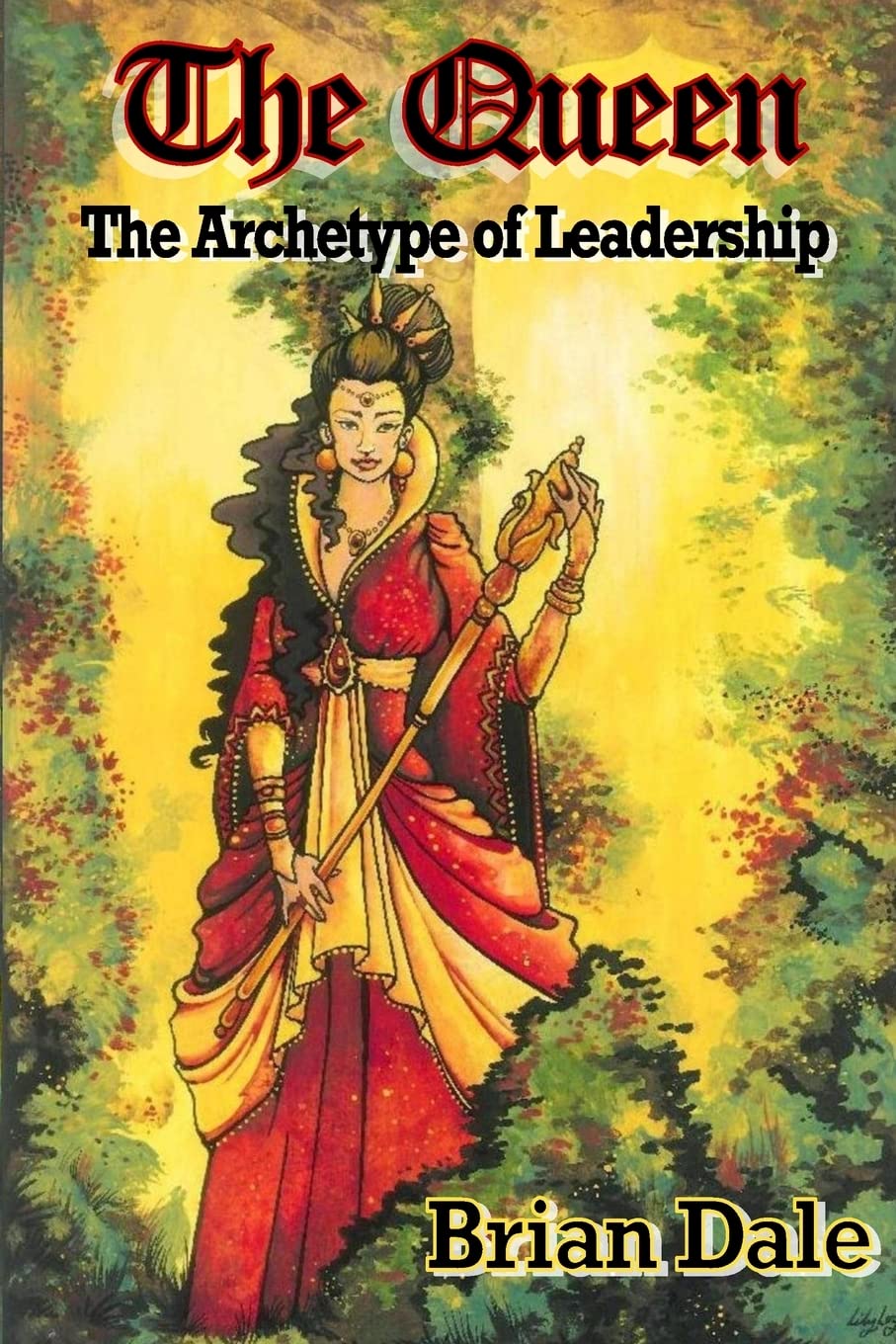 The Queen: The Archetype of Leadership: 1 (Archetypes - The Royal Family)
