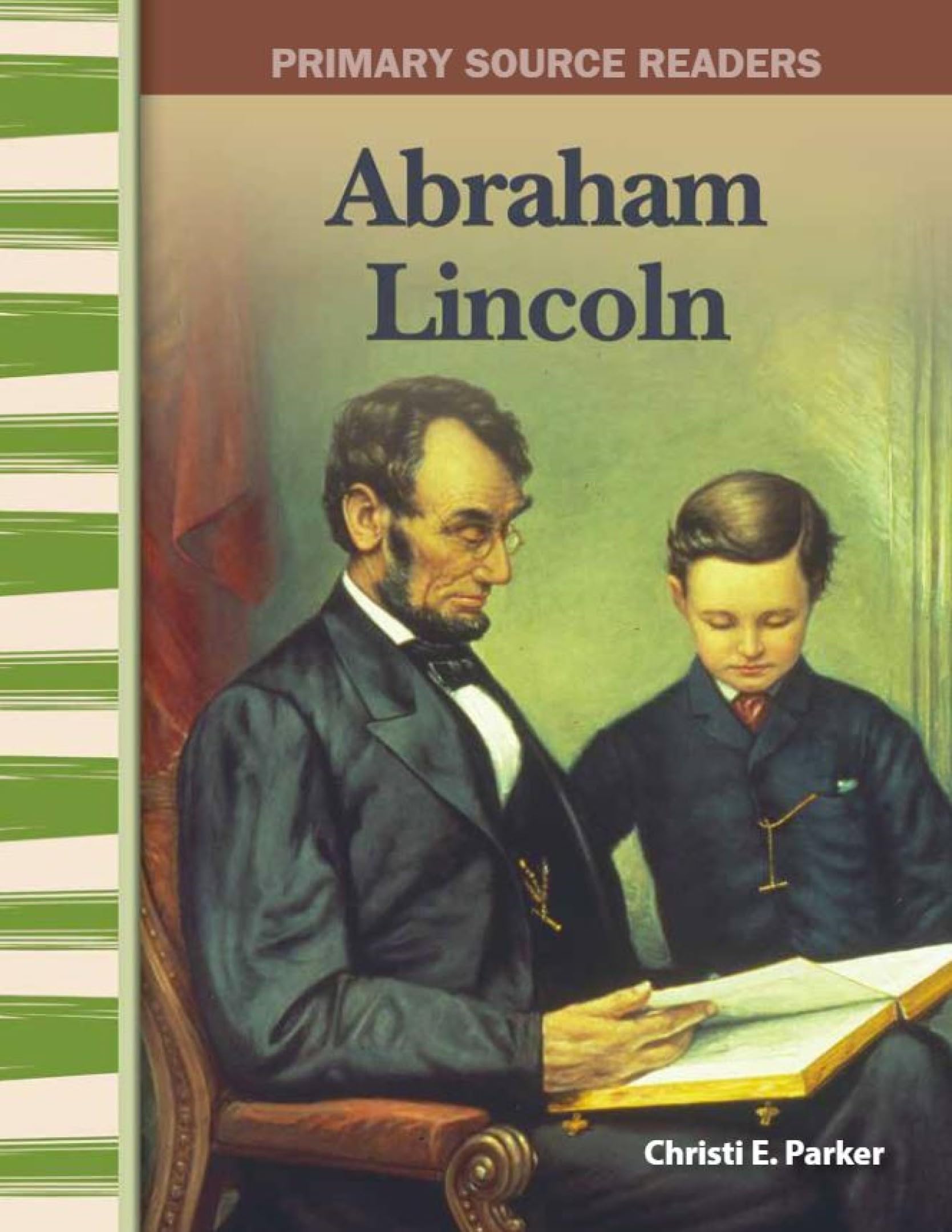Abraham Lincoln: Expanding & Preserving the Union (Primary Source Readers)