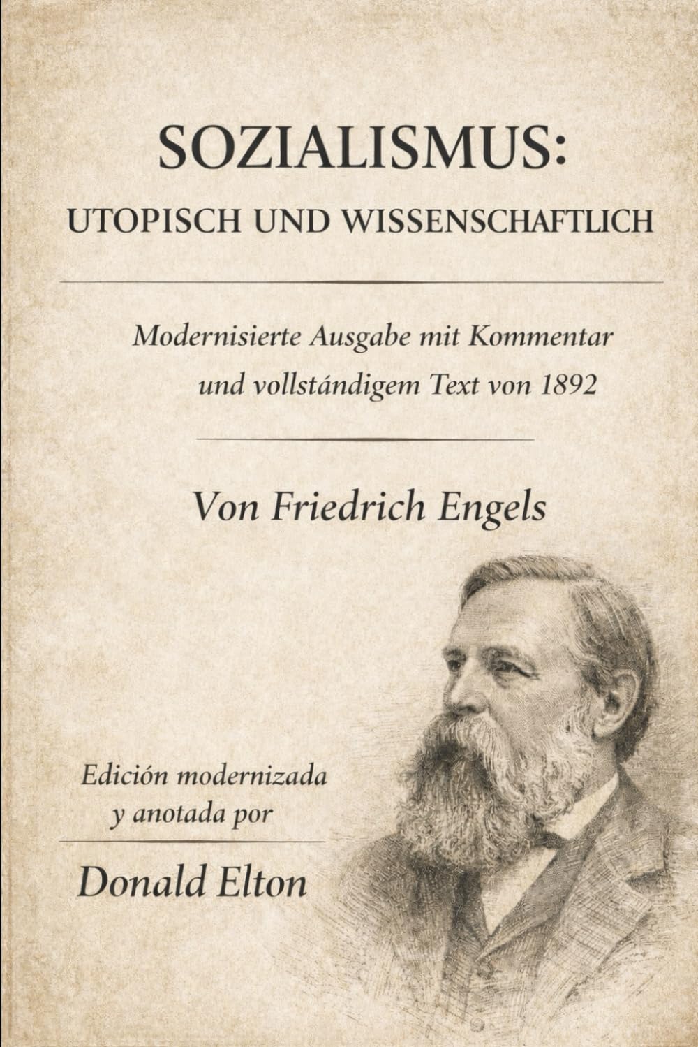 Sozialismus: Utopisch und Wissenschaftlich: Eine modernisierte deutsche Ausgabe mit Kommentar und dem vollständigen englischen Text von 1892