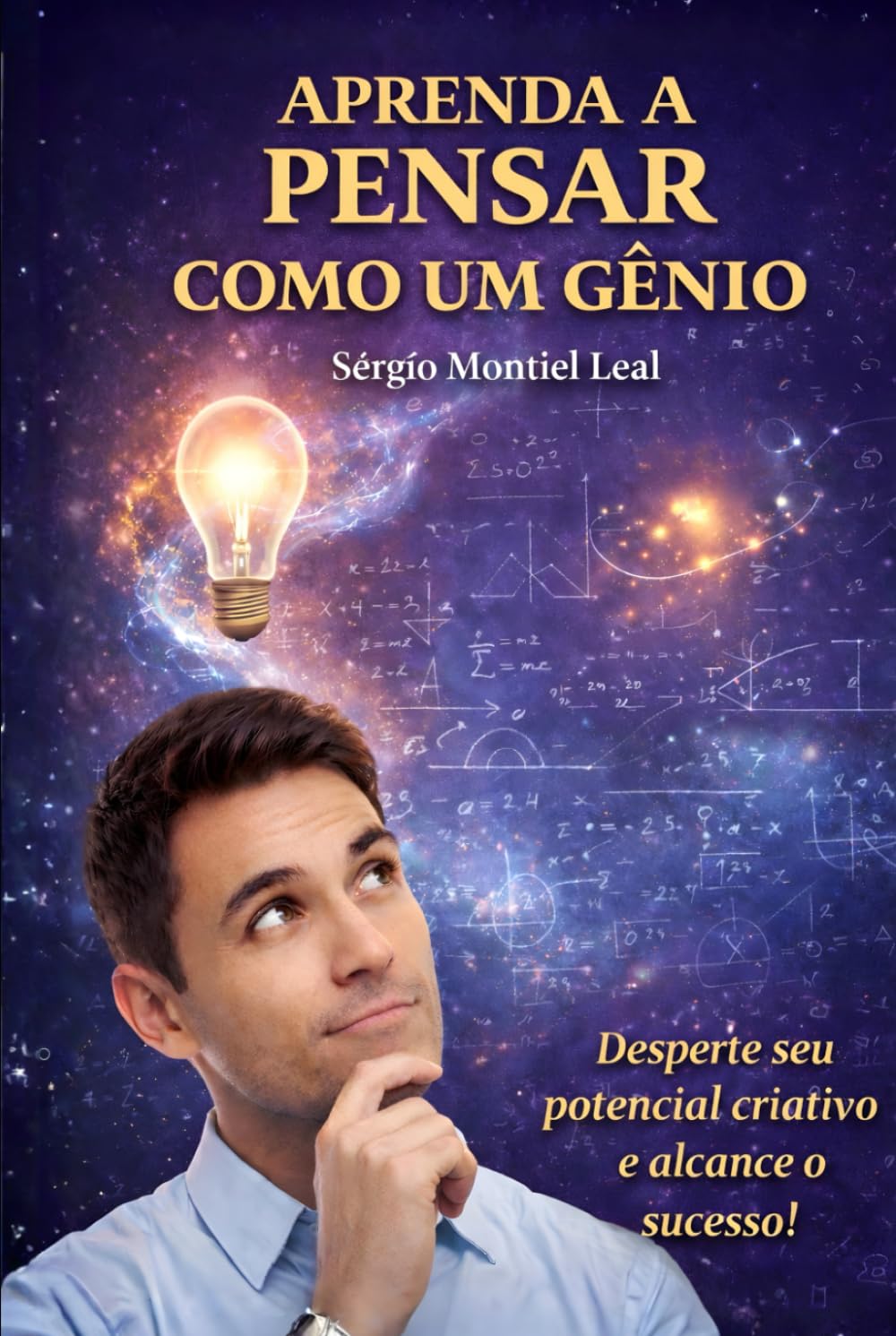 APRENDA A PENSAR COMO UM GÊNIO: DESPERTE SEU POTENCIAL CRIATIVO E ALCANCE O SUCESSO!