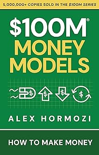 $100M Money Models: How To Make Money (Acquisition.com $100M Series) (English Edition)
