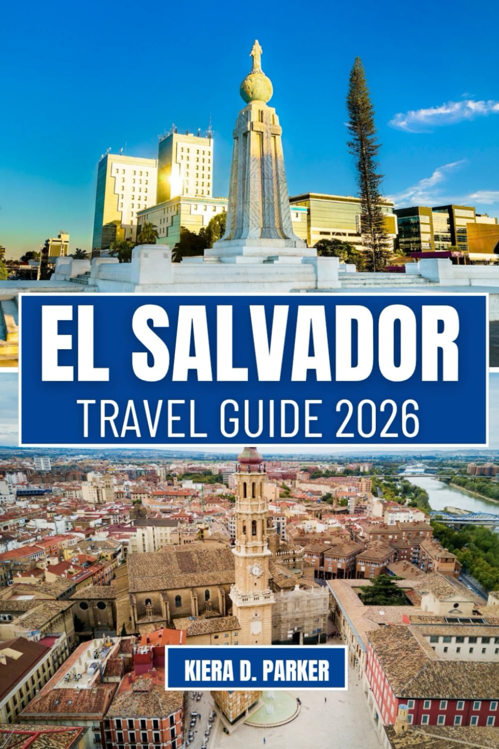 EL SALVADOR TRAVEL 2026: Ultimate Guide to Volcano Hikes, Pacific Coast Surf, and the Ruta de las Flores. Expert Tips on Local Food, Hidden Gems, and Safe Travel Planning