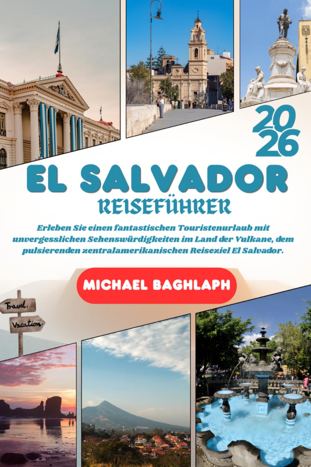 Salvador REISEFÜHRER 2026: Erleben Sie einen fantastischen Touristenurlaub mit unvergesslichen Sehenswürdigkeiten im Land der Vulkane, dem pulsierenden zentralamerikanischen Reiseziel El Salvador.