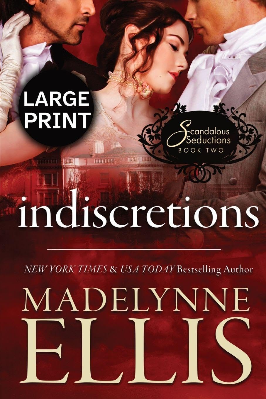 Indiscretions: A Regency Romance (Large Print): 2 (Scandalous Seductions (Large Print))