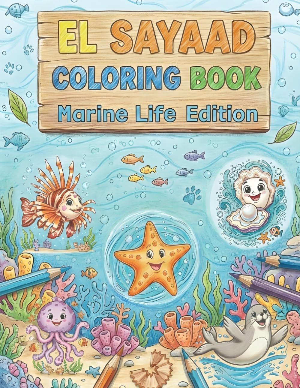 EL SAYAAD COLORING BOOK Marine Life Edition: Fun and Easy Sea Creatures Coloring Book: Discover 25 Amazing Ocean Animals and Underwater Wonders to ... Coloring Books Collection for toddlers)