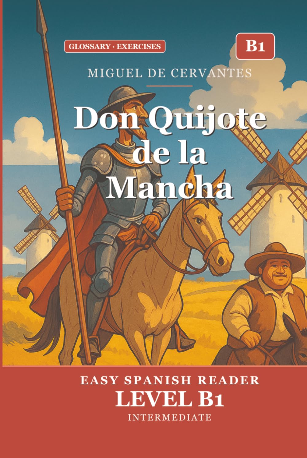 Don Quijote de la Mancha para Estudiantes de Español. Nivel B1 Intermedio: Don Quijote de la Mancha in Easy Spanish: B1 Graded Reader (CEFR) for Intermediate Learners