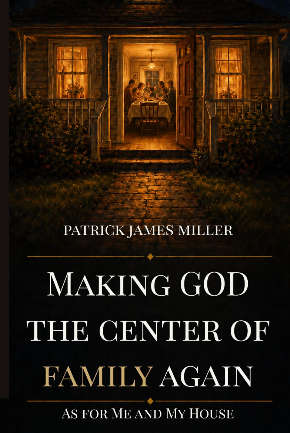 Making GOD The Center of Family Again: As For Me And My House