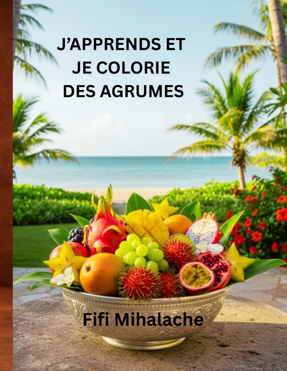 J’APPRENDS ET JE COLORIE DES AGRUMES: pour les enfants âgés de 4 à 10 ans