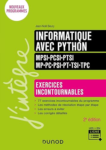 Informatique avec Python - Exercices incontournables - MPSI-PCSI-PTSI-MP-PC-PSI-PT-TSI-TPC - 2e éd.