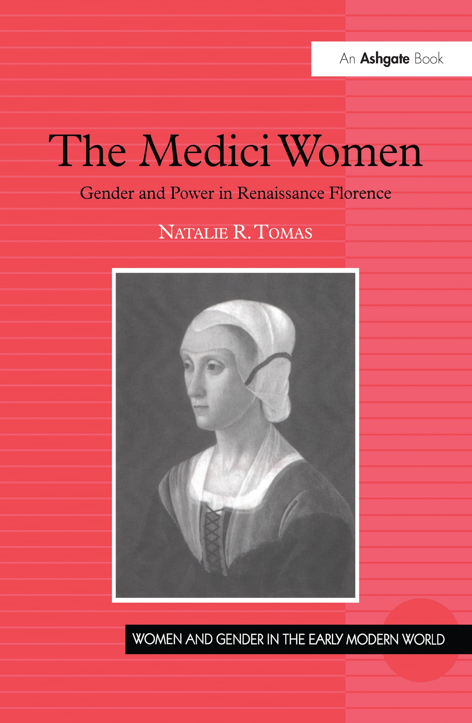 The Medici Women: Gender and Power in Renaissance Florence