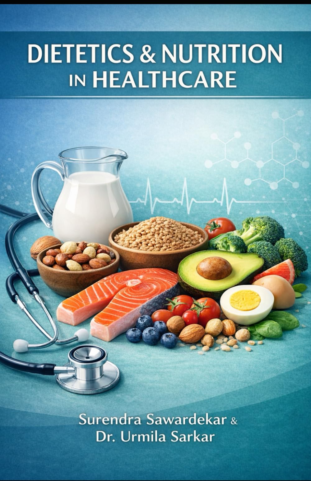 DIETETICS & NUTRITION IN HEALTHCARE: Practical Guide for Students and Healthcare Professionals