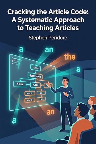 Cracking the Article Code: A Systematic Approach to Teaching Articles