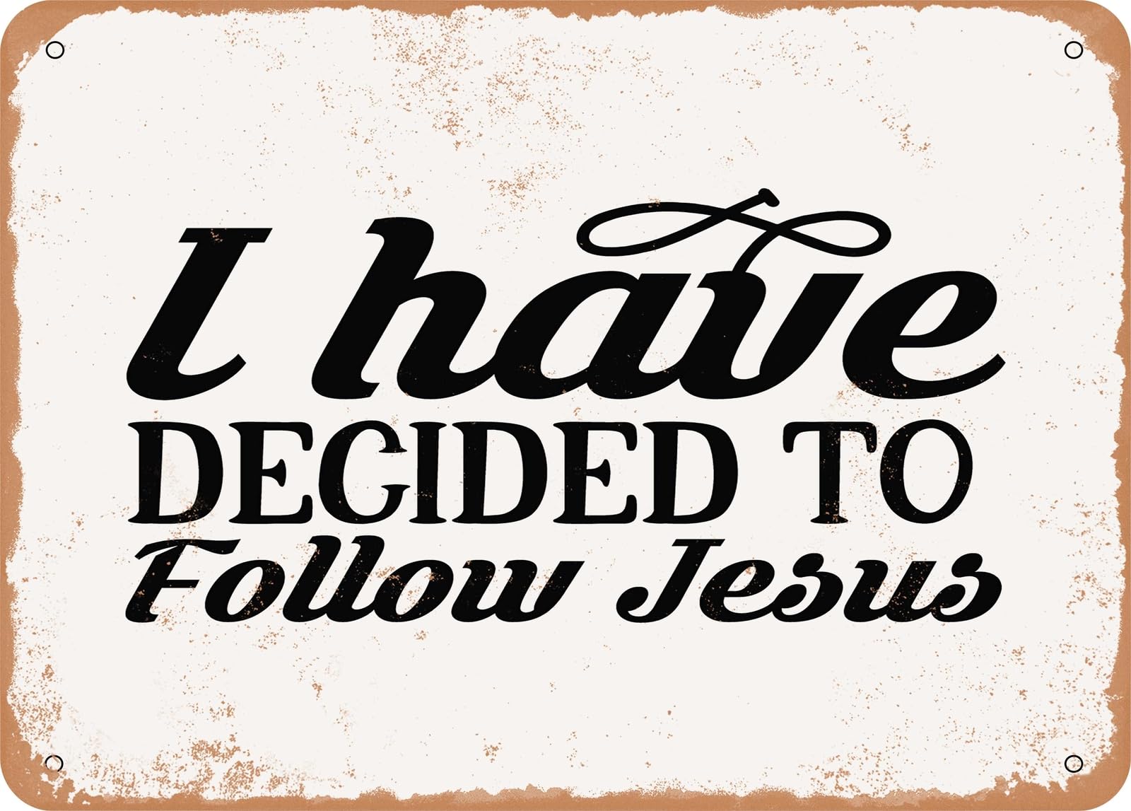 Metal Sign - I Have Decided to Follow Jesus - Vintage Look Sign home decor