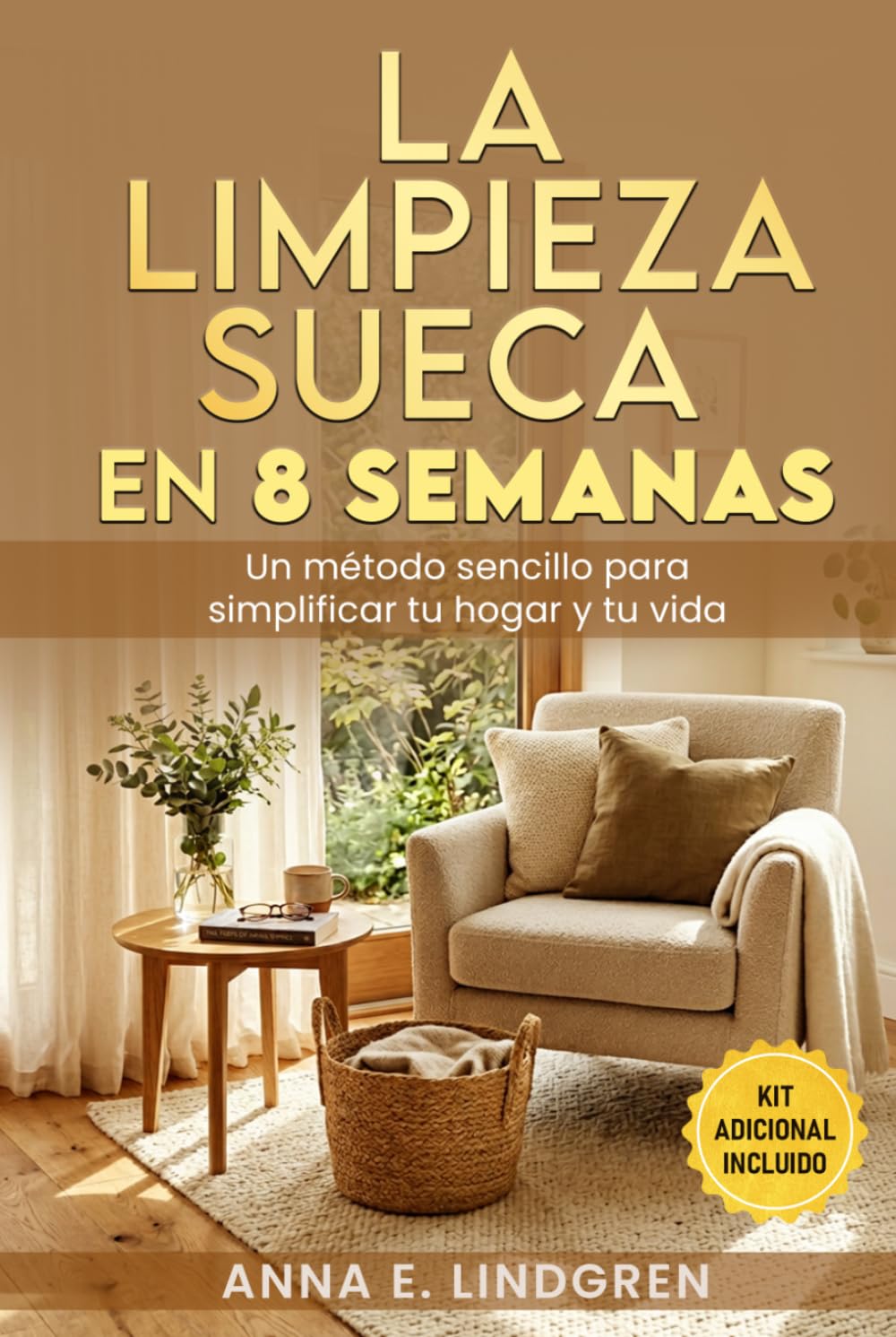 La limpieza sueca en ocho semanas: Un método sencillo para simplificar tu hogar y tu vida