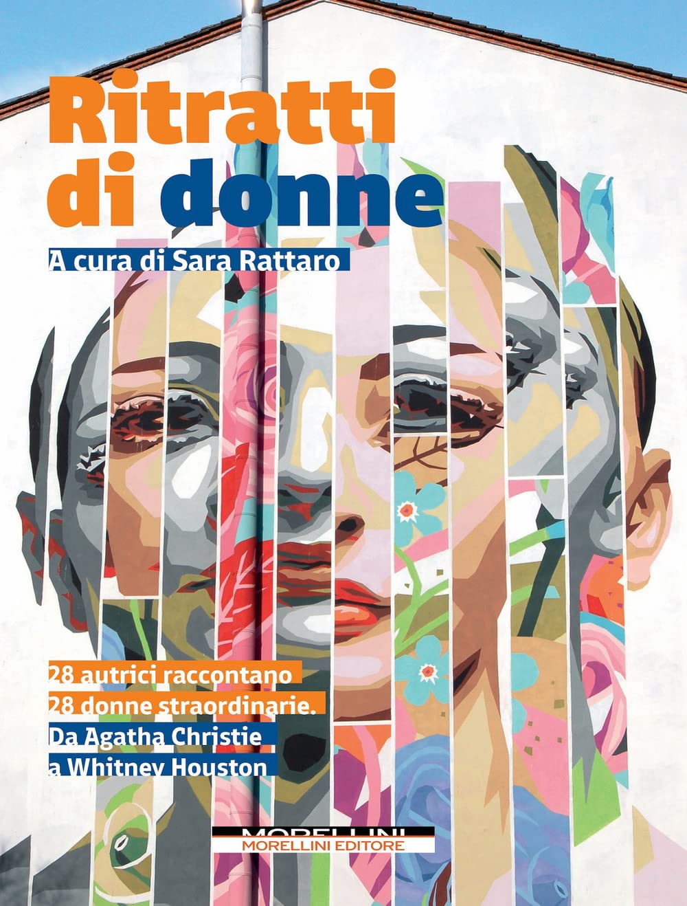 Ritratti Di Donne. 28 Autrici Raccontano 28 Donne Straordinarie. Da Agatha Christie A Whitney Houston - 4