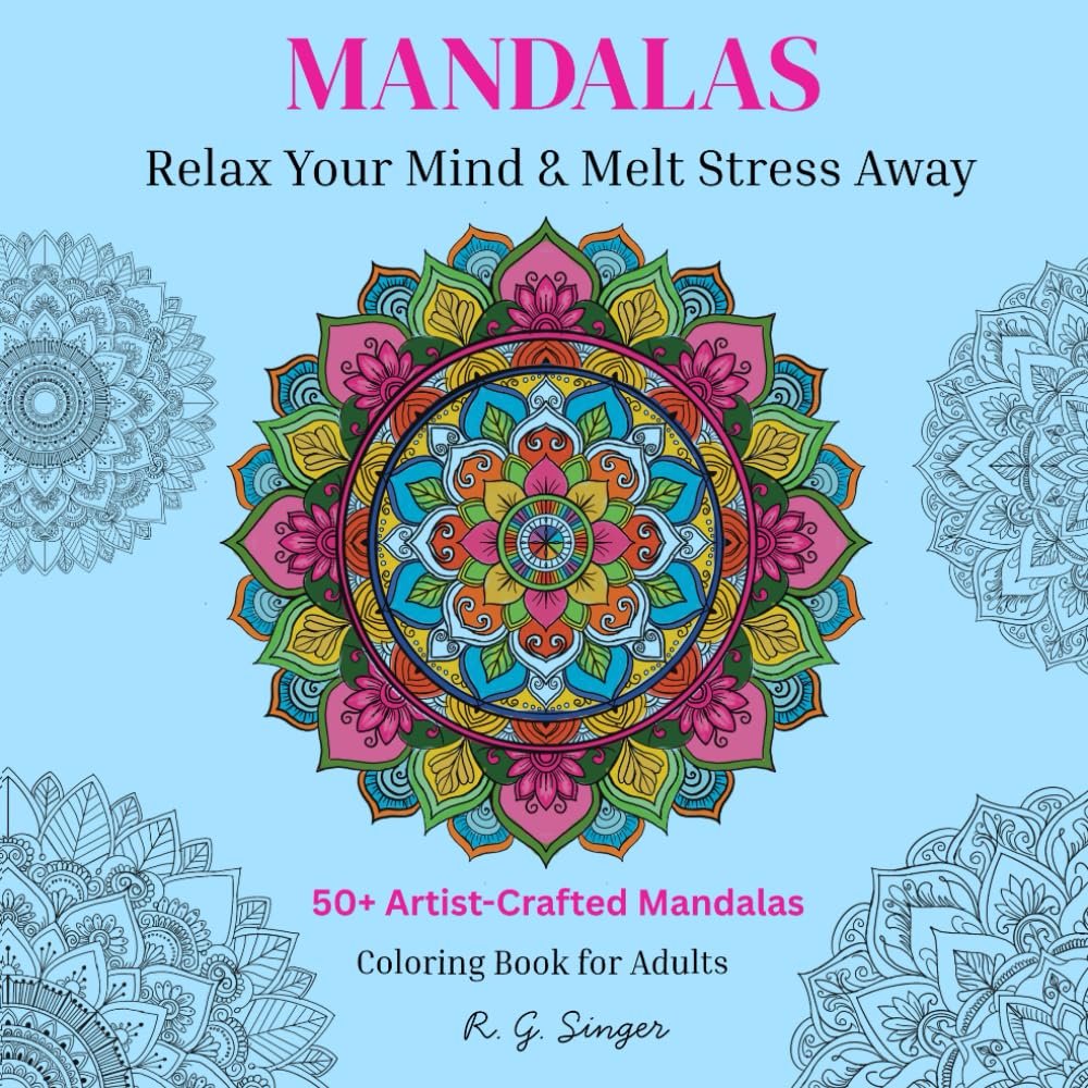 Mandala Coloring Book for Adults: 50+ Relaxing and Intricate Mandalas for Stress Relief, Mindfulness & Creative Calm