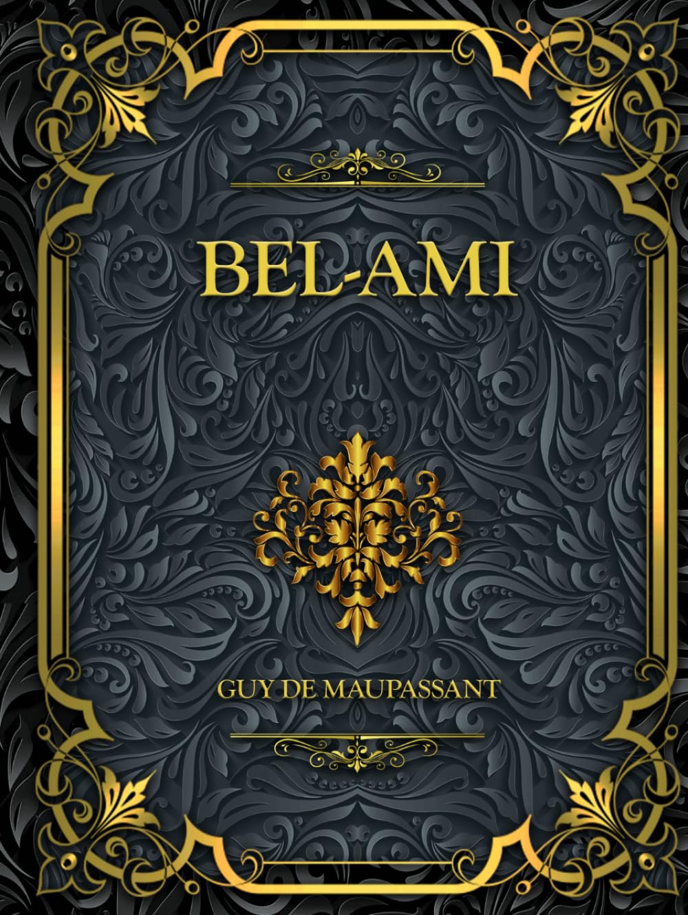 Bel-Ami: Guy de Maupassant