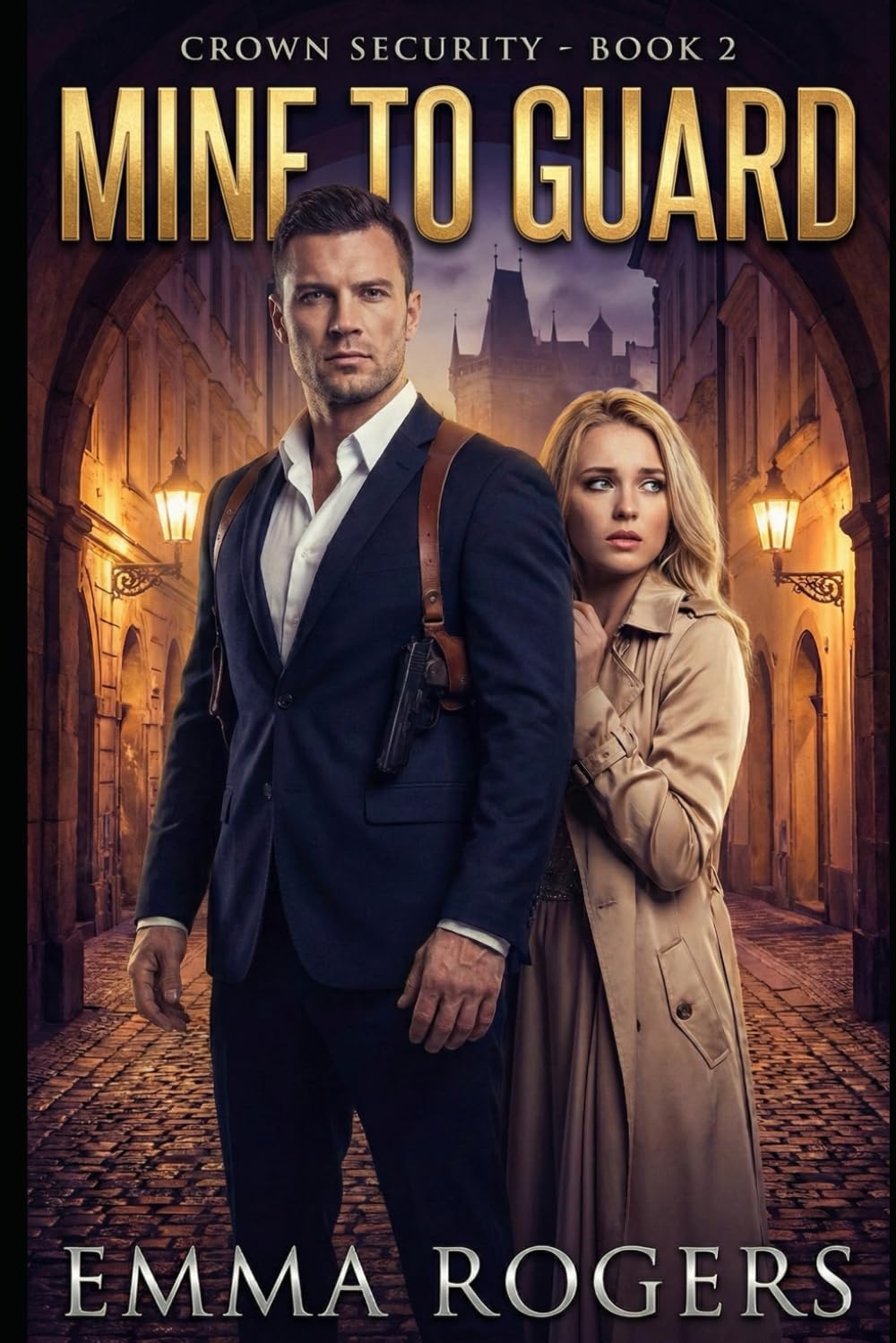 Mine to Guard: A Royal Bodyguard Romance (The Crown Security)