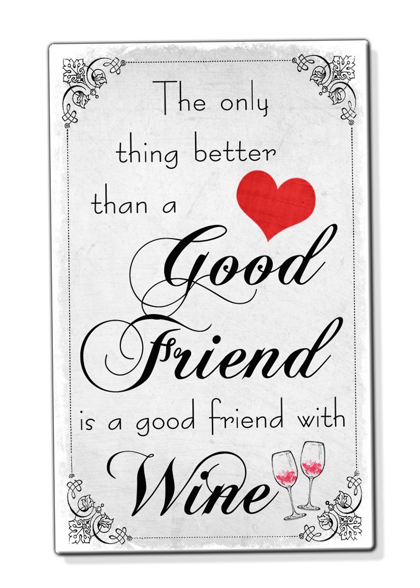 Beenanas There Is Nothing Better Than A Good Friend Wine Funny Fridge Magnet
