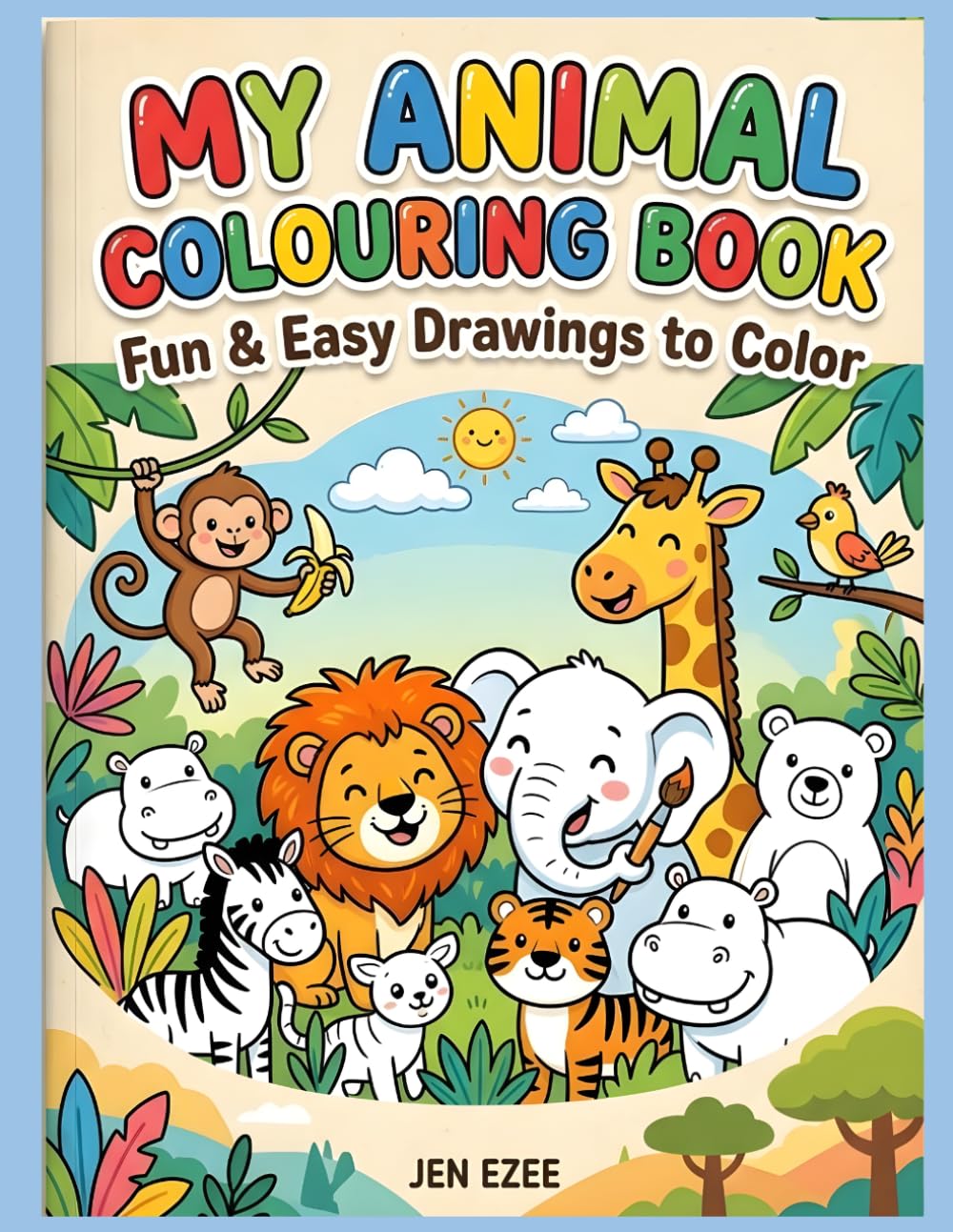 My First Big Coloring Book for Kids Ages 3–6: Fun and Easy Coloring Pages with Animals, Shapes, Vehicles, Dinosaurs, and Cute Simple Designs for Preschoolers and Toddlers