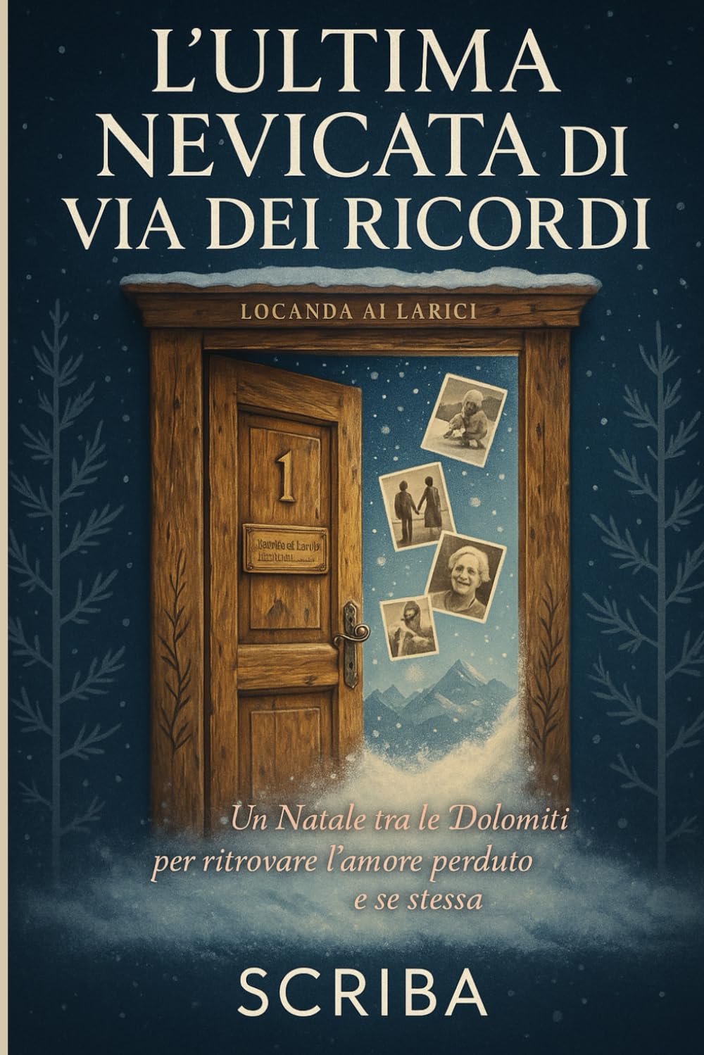 L'ULTIMA NEVICATA DI VIA DEI RICORDI: Un Natale tra le Dolomiti per ritrovare l'amore perduto e se stessa