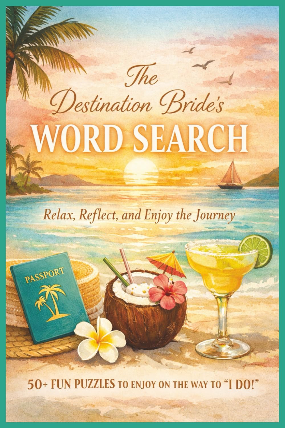 The Destination Bride's Word Search: A Relaxing Word Search Activity Book for Destination Brides, Plane Rides, Honeymoon Travel & Bridal Shower Gifts