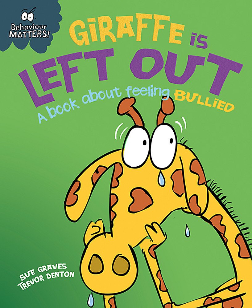Giraffe Is Left Out Abook About Feeling Bullied