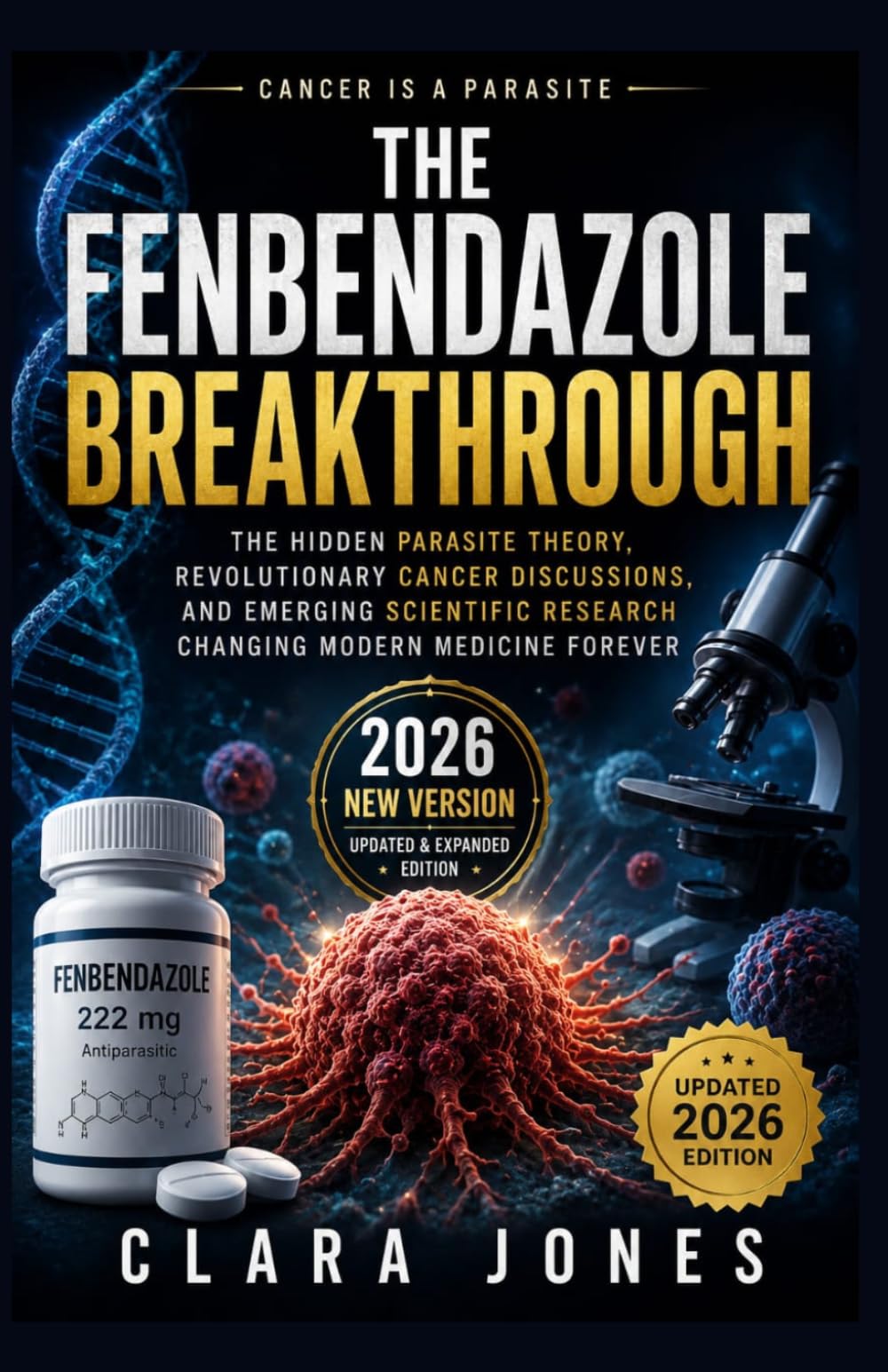 THE FENBENDAZOLE BREAKTHROUGH: The Hidden Parasite Theory, Revolutionary Cancer Discussions, and Emerging Scientific Research Changing Modern Medicine Forever