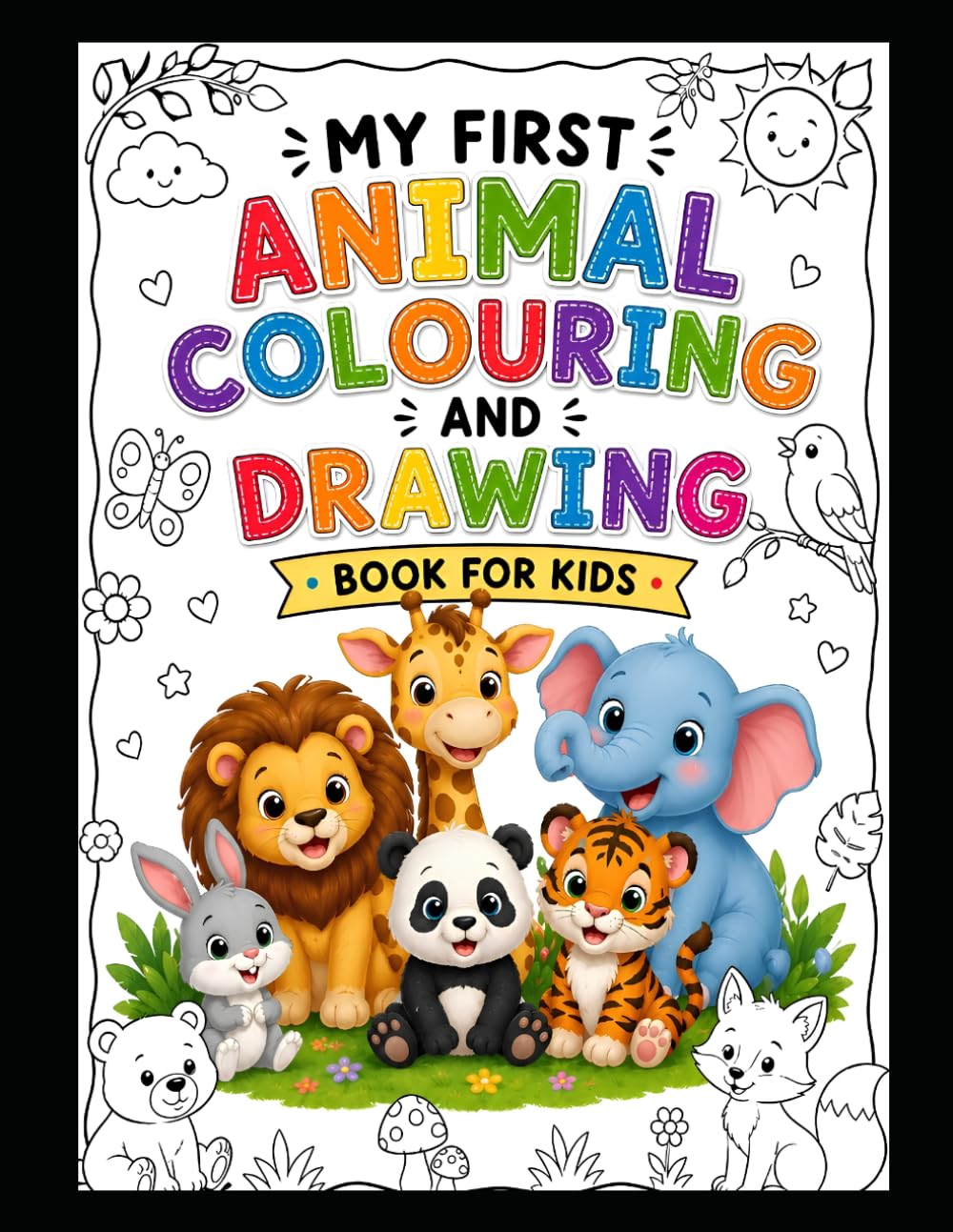 My First Animal Colouring and Drawing Book for Kids: 20 Cute Animals to Colour and Draw for Toddlers and Children Ages 2-6 | Lion, Elephant, Giraffe, Panda and More!