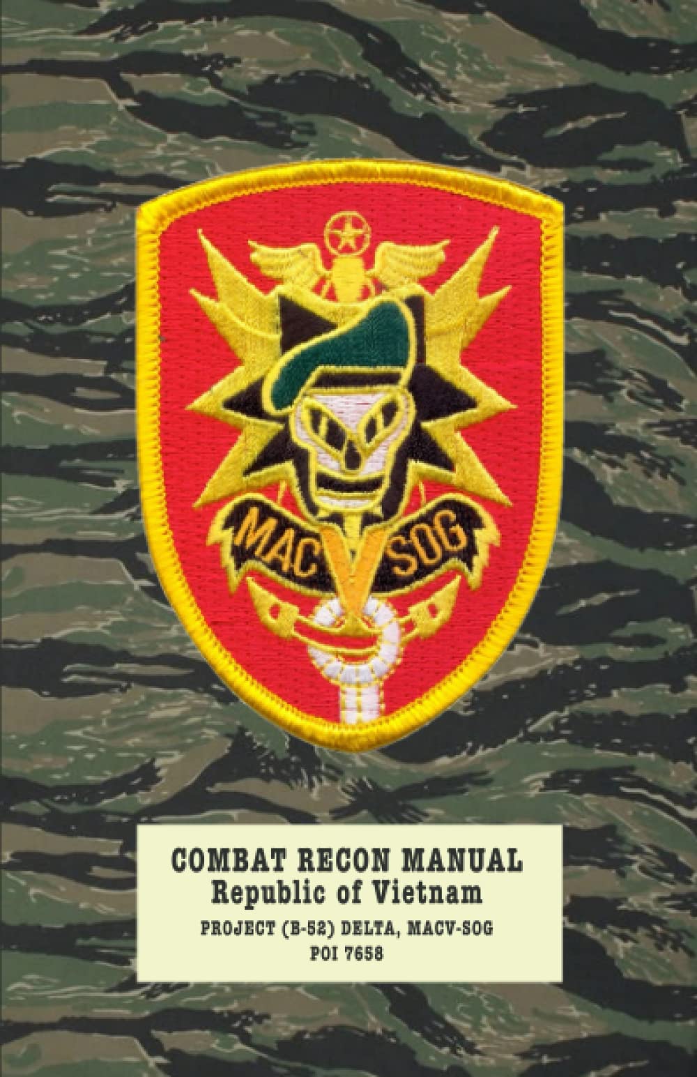 Combat Recon Manual - Republic of Vietnam: Prepared by Project (B-52) Delta H.Q. Nha Trang (POI 7658)