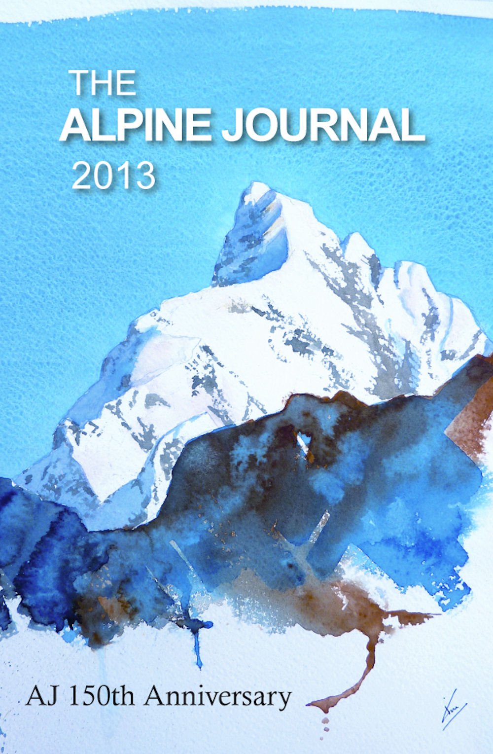 The Alpine Journal 2013 - Volume 117: AJ 150th Anniversary: v. 117 (The Alpine Journal: AJ 150th Anniversary)