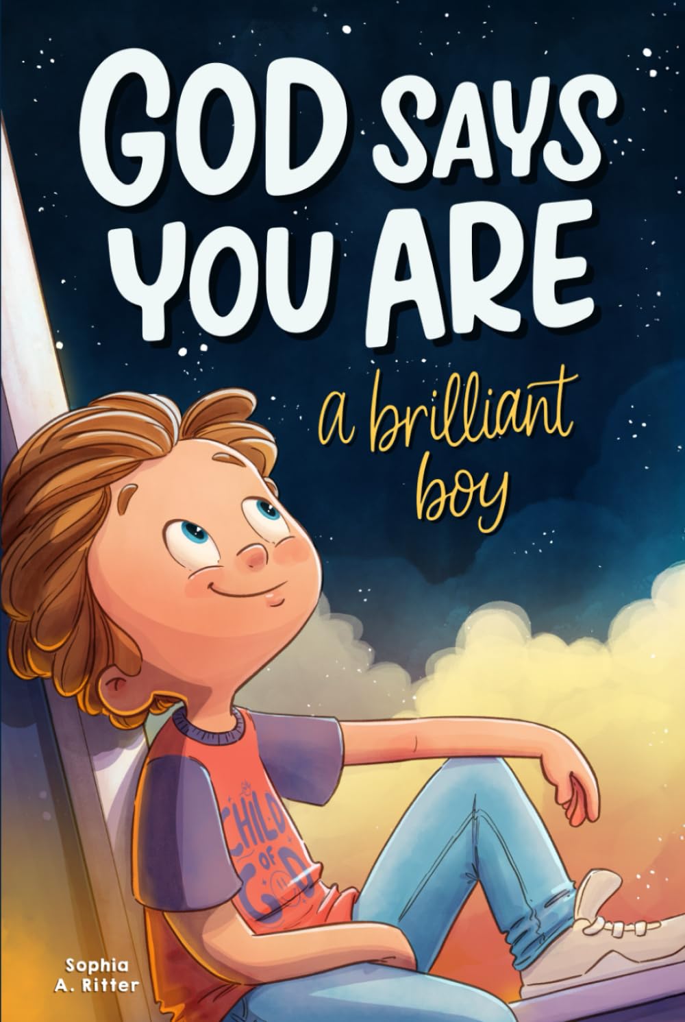 God Says You Are A Brilliant Boy: An Inspiring Christian Book for Kids to Boost Faith, Confidence, and Courage (Christian Gifts for Kids)