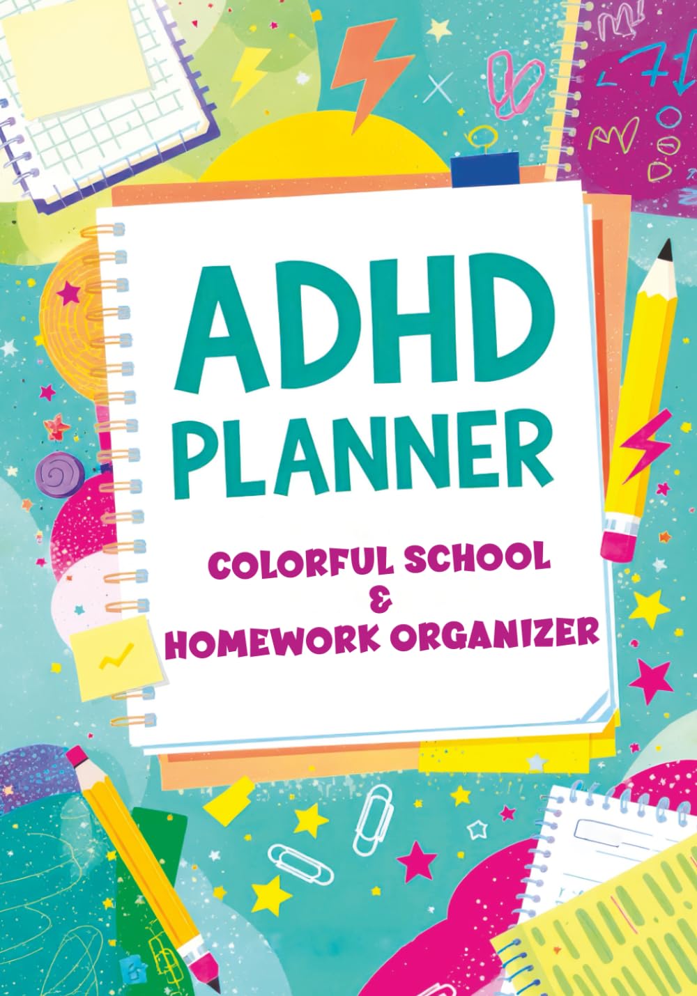ADHD Planner for Kids and Younger Teens - Colorful School & Homework Organizer: Undated Study Notebook to Track Classes, Assignments and Weekly Goals — Helps Students Stay Focused and Motivated