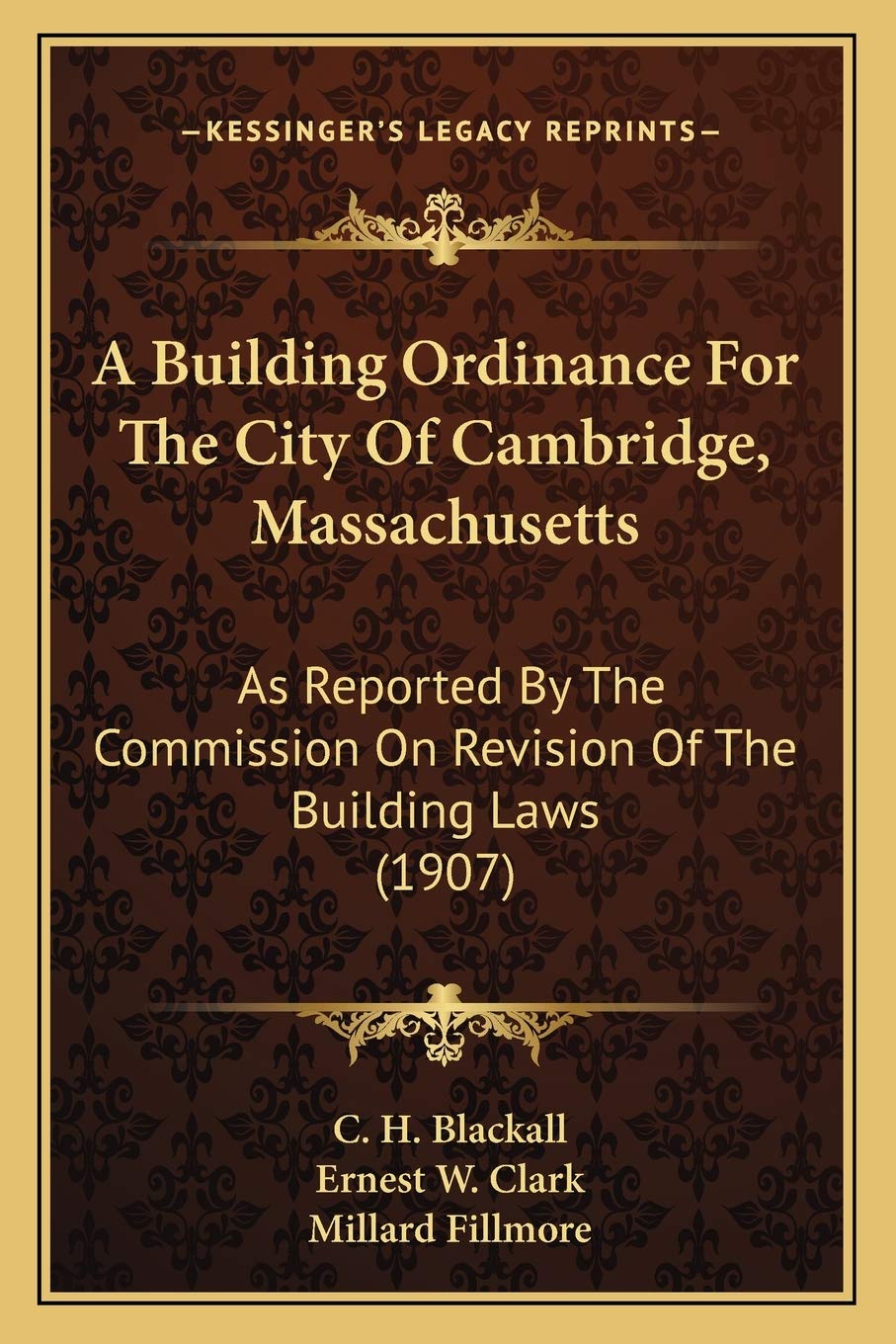 A Building Ordinance For The City Of Cambridge, Massachusetts: As Reported By The Commission On Revision Of The Building Laws (1907)