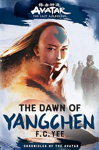 Avatar: The Last Airbender: The Dawn of Yangchen (Chronicles of the Avatar Book 3) (Volume 3) - Hardcover
