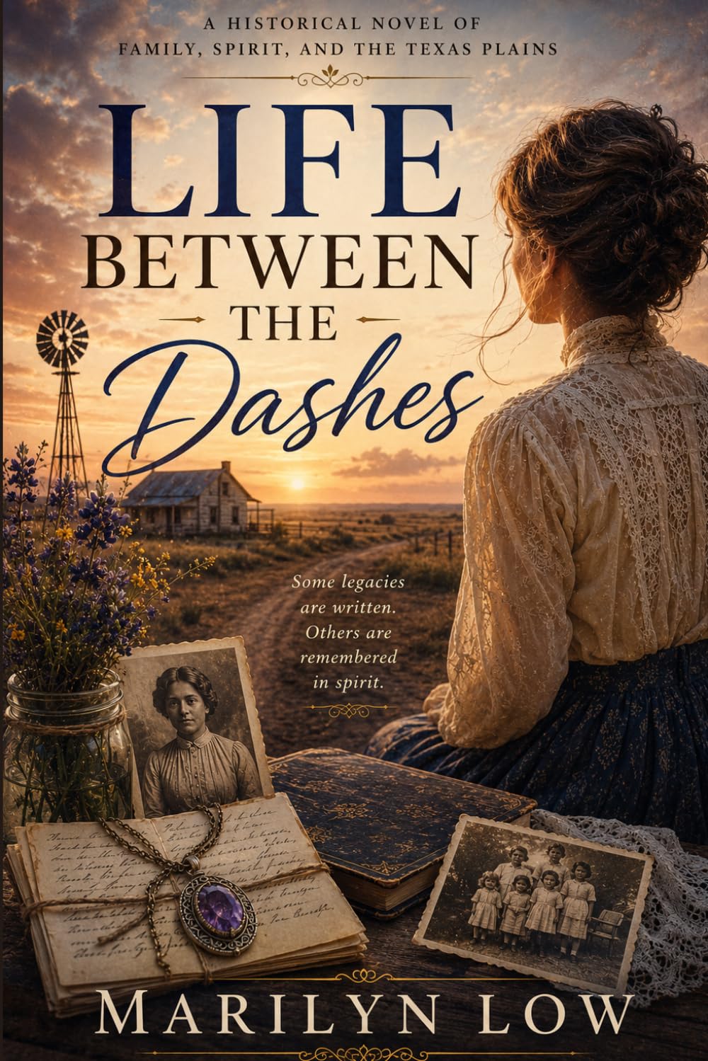Life Between the Dashes: A Historical Novel of Family, Spirit, and the Texas Plains