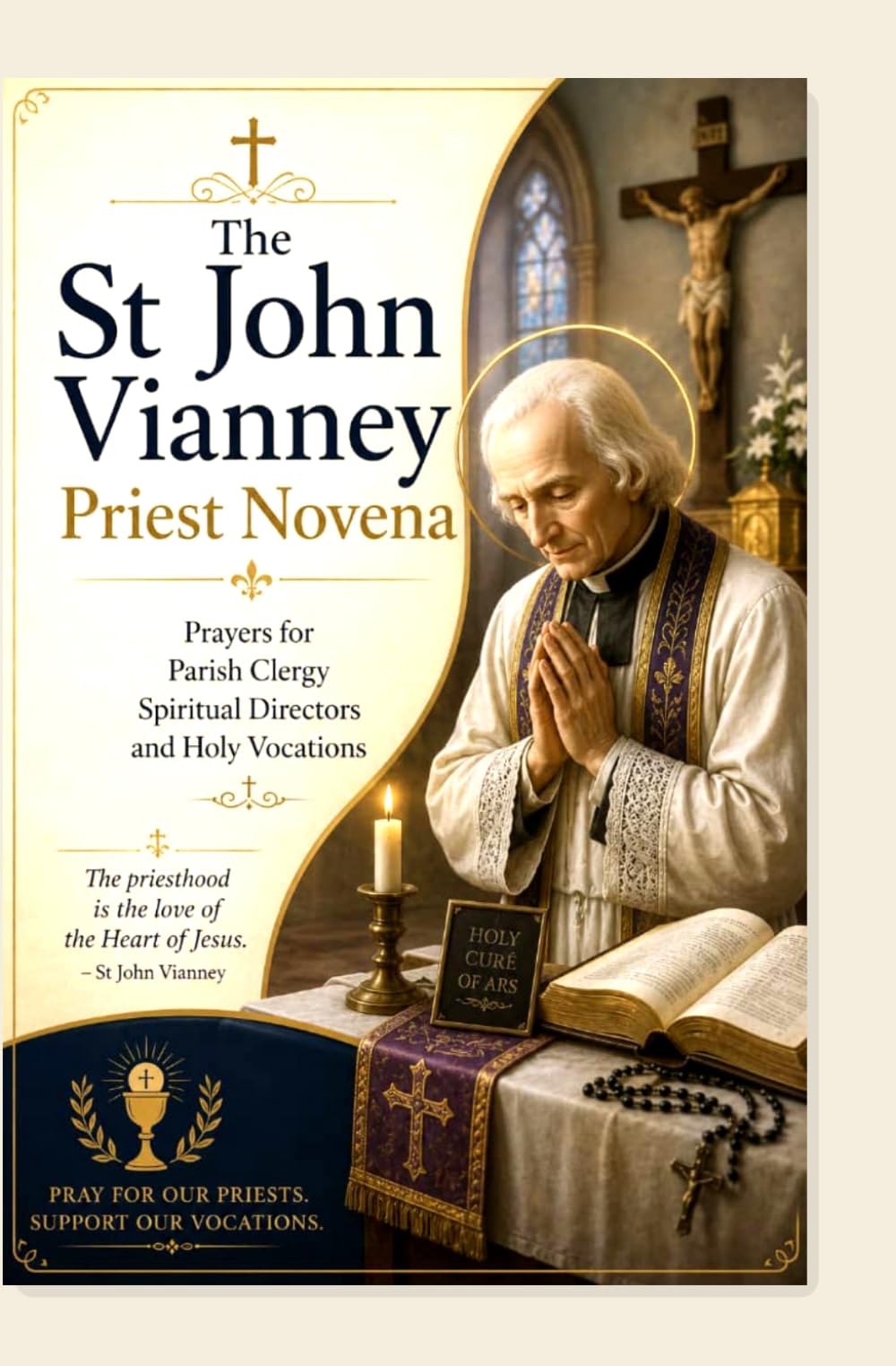 The St John Vianney Priest Novena: Prayers for Parish Clergy Spiritual Directors and Holy Vocations